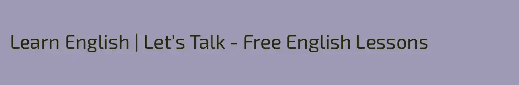 Learn English | Let's Talk - Free English Lessons